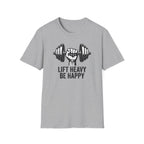 Lift Heavy Be Happy T-Shirt
