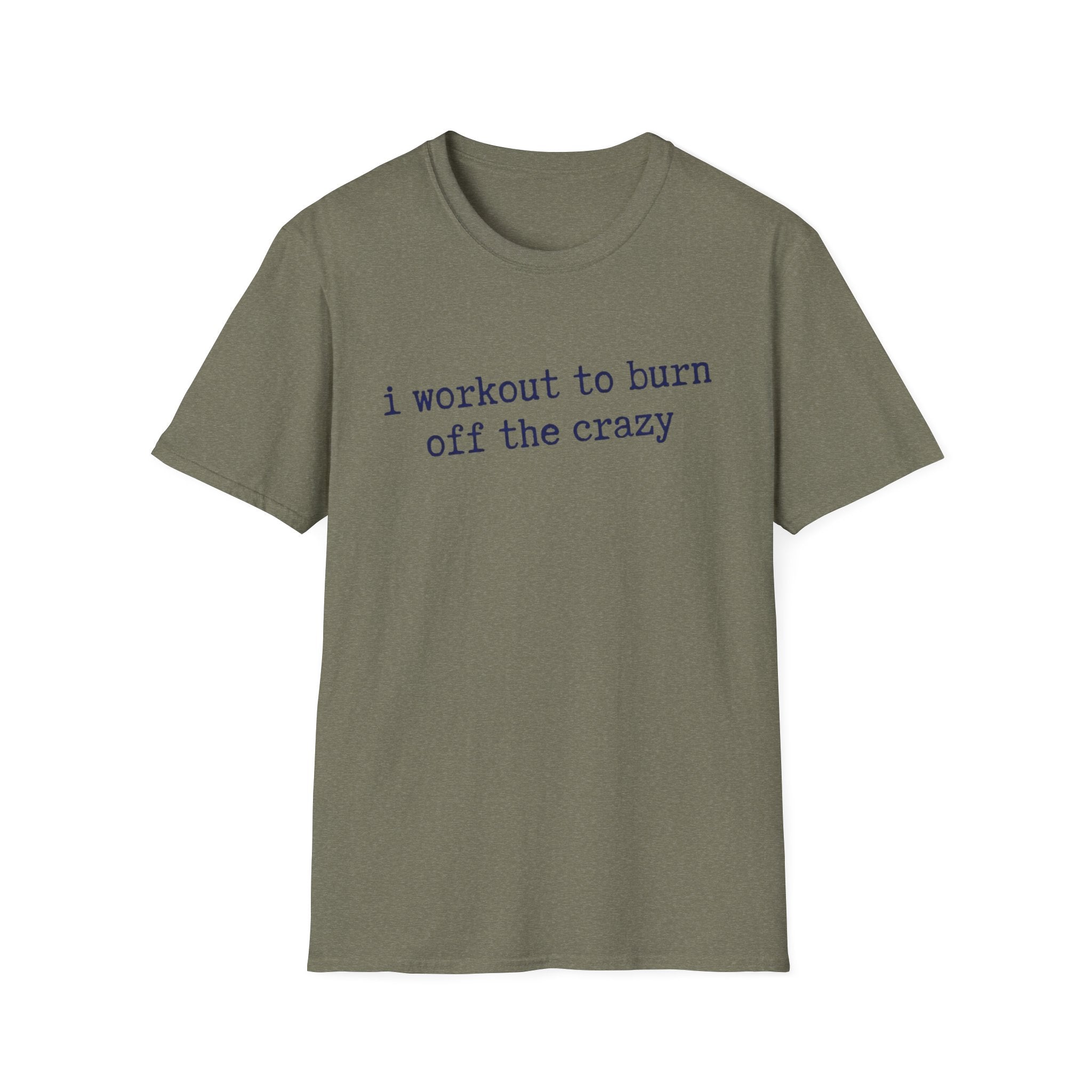 Workout the Crazy T-Shirt