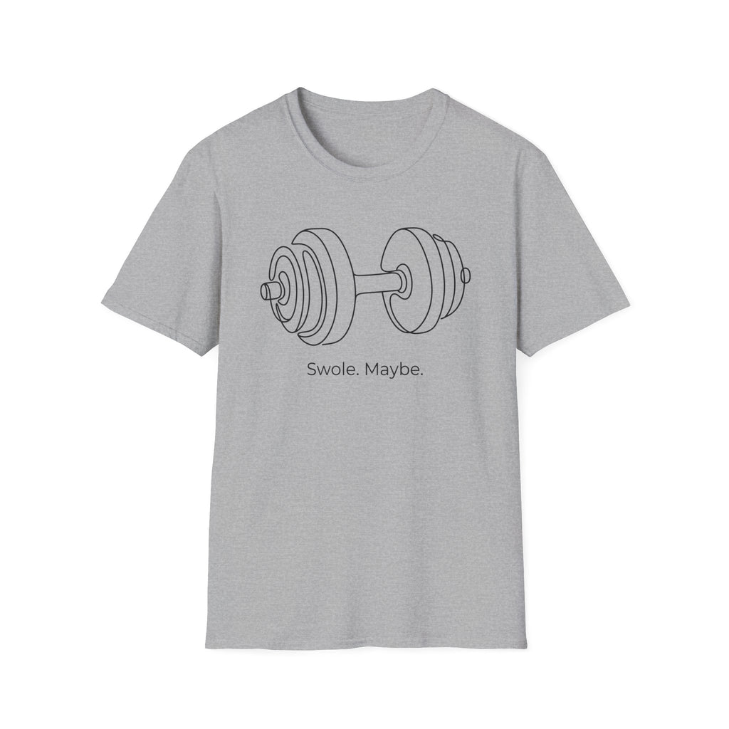 Swole Maybe T-Shirt