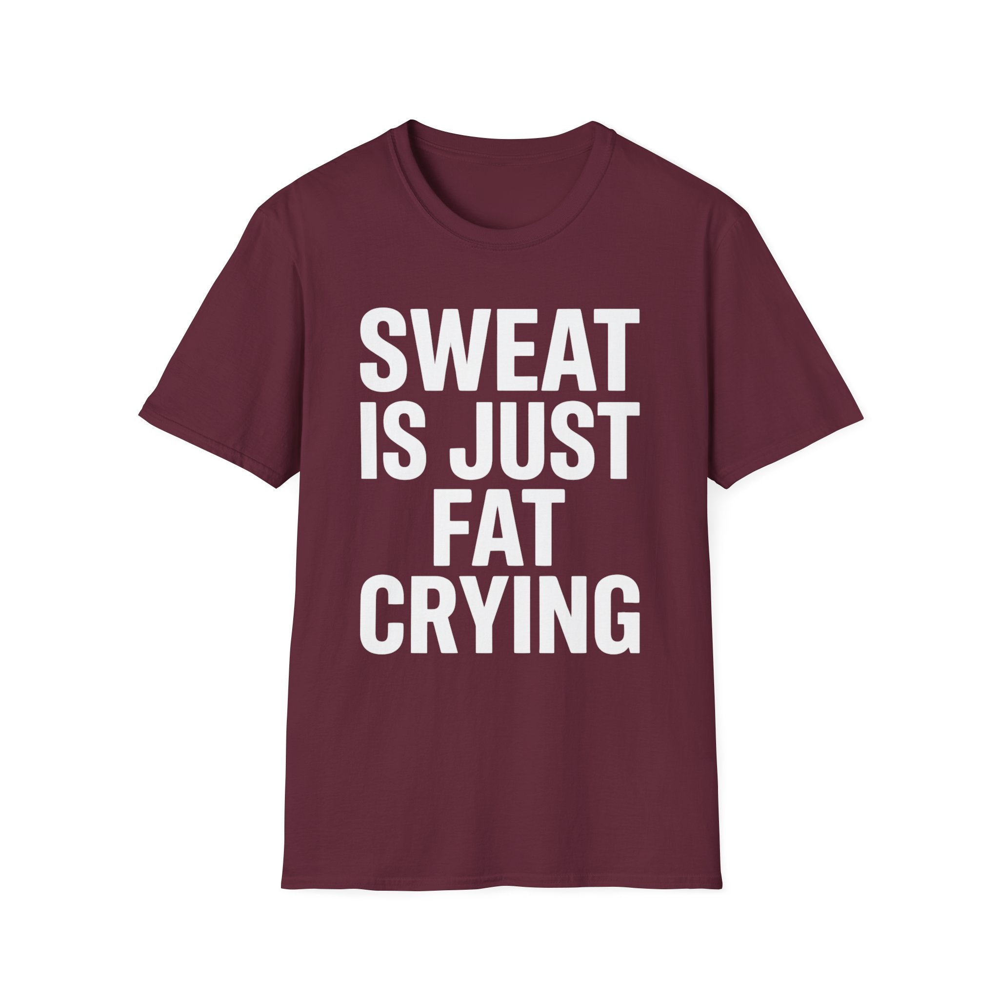 Sweat is Fat Crying T-Shirt