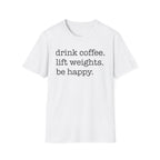 Coffee + Weights = Happy T-Shirt