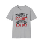 Leg Day Calories T-Shirt