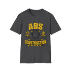 Abs Under Construction T-Shirt