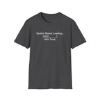 System Status Loading T-Shirt