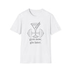 Gym Now Gin Later T-Shirt