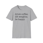 Coffee + Weights = Happy T-Shirt