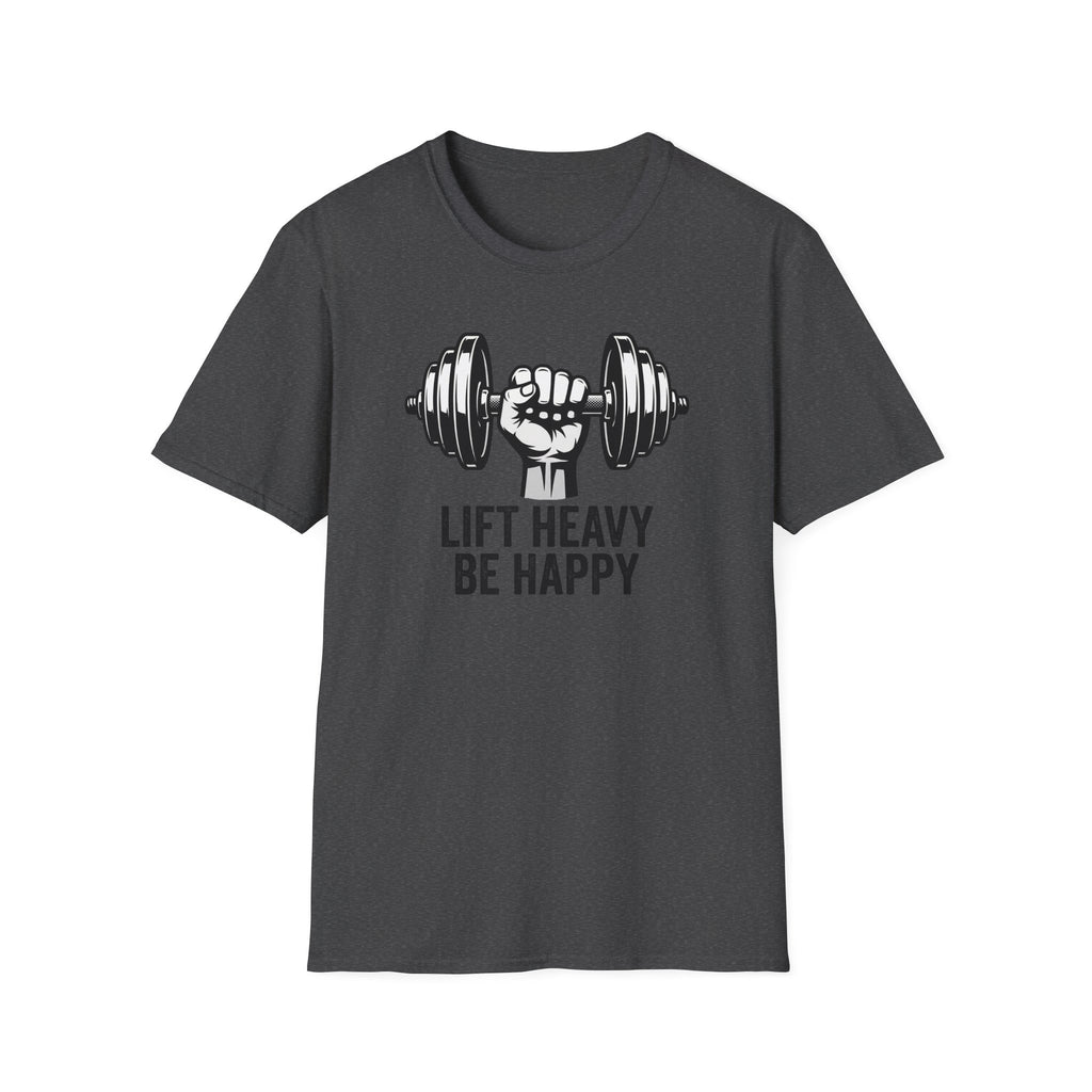 Lift Heavy Be Happy T-Shirt
