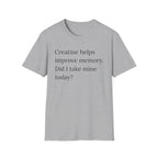 Creatine Helps Memory T-Shirt
